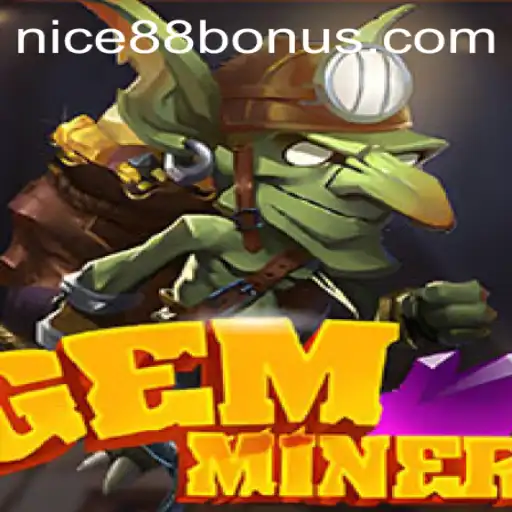 Exploring GemMiner: A Fascinating Dive into the World of Mining Adventures and Nice88 Login